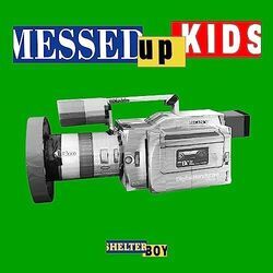 Messed Up Kids by Shelter Boy
