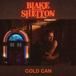 Cold Can Chords by Blake Shelton