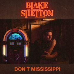Don't Mississippi Chords by Blake Shelton