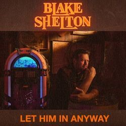 Let Him In Anyway Chords by Blake Shelton