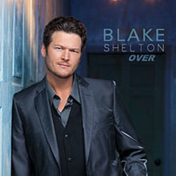 Over by Blake Shelton