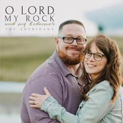 O Lord My Rock And My Redeemer Chords by The Sheridans