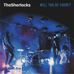 Will You Be There by The Sherlocks