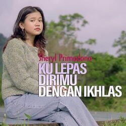 Ku Lepas Dirimu Dengan Ikhlas Chords by Sheryl Primadona