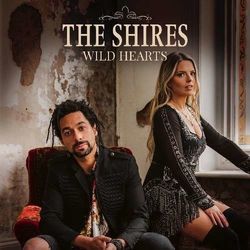 Wild Hearts Chords by The Shires