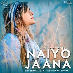 Naiyo Jaana Chords by Shirley Setia