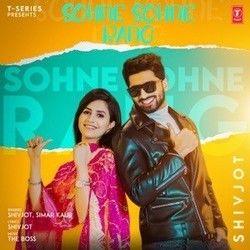 Sohne Sohne Rang by Shivjot, Simar Kaur