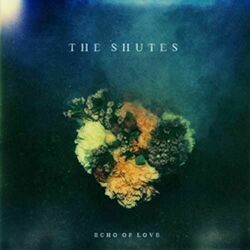 Echo Of Love by The Shutes