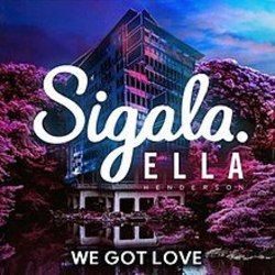 We Got Love Chords by Sigala