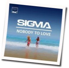 Nobody To Love by Sigma