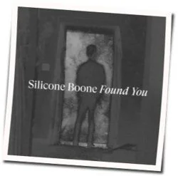 Found You Chords by Silicone Boone