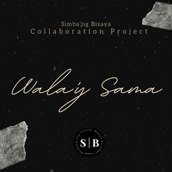 Walay Sama by Simbang Bisaya