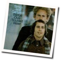 Bridge Over Troubled Water  by Simon & Garfunkel