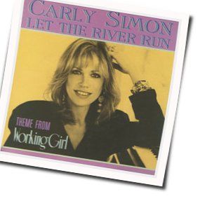 Let The River Run  by Carly Simon