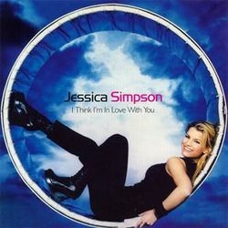 I Think I'm In Love With You by Jessica Simpson