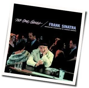The One I Love Belongs To Somebody Else Chords by Frank Sinatra