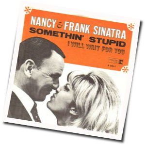 Something Stupid  by Frank Sinatra