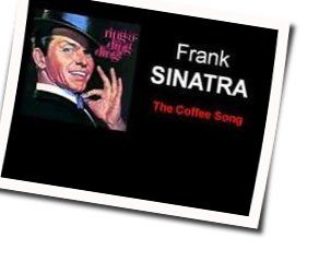 The Coffee Song Chords by Frank Sinatra