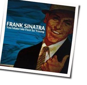 You Make Me Feel So Young Chords by Frank Sinatra