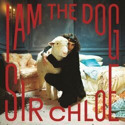 I Am The Dog Chords by Sir Chloe