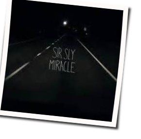 Miracle Chords by Sir Sly