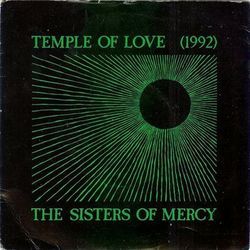 Temple Of Love  by The Sisters Of Mercy