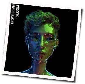 Bloom Chords by Troye Sivan