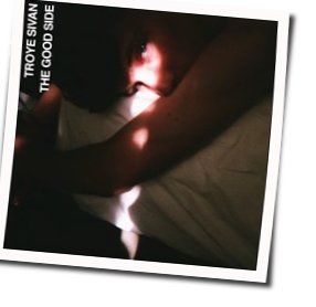 The Good Side  Chords by Troye Sivan
