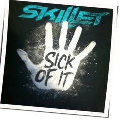 Sick Of It Bass Tab by Skillet