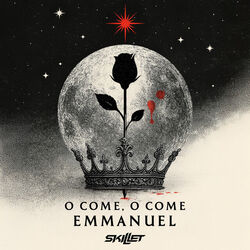 O Come O Come Emmanuel Chords by Skillet