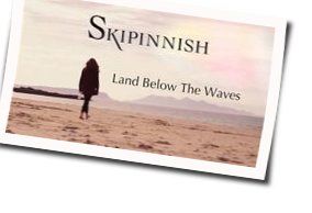 Land Below The Waves Acoustic Chords by Skipinnish