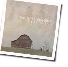 There's Never Been A Time Chords by Rachael Skrobot