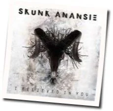 I Believed In You Chords by Skunk Anansie