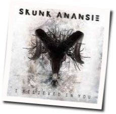 I Believed In You by Skunk Anansie