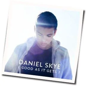 Good As It Gets Chords by Daniel Skye