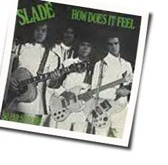 How Does It Feel Chords by Slade