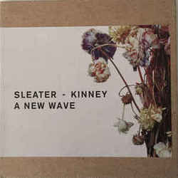 A New Wave by Sleater-Kinney
