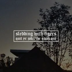 Quit Yr Job Chords by Sledding With Tigers