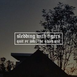 Quit Yr Job Chords by Sledding With Tigers
