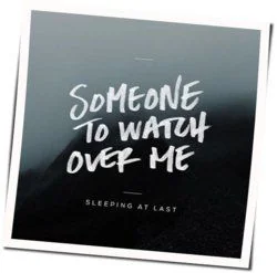 Someone To Watch Over Me Chords by Sleeping At Last