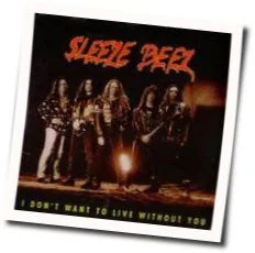 I Don't Want To Live Without You Chords by Sleeze Beez