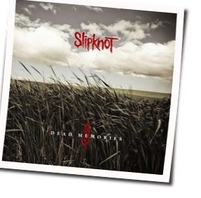 Dead Memories  Tabs by Slipknot