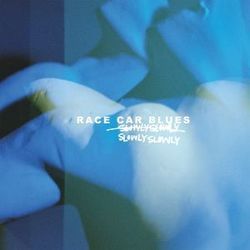Race Car Blues Chords by Slowly Slowly