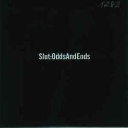 Odds And Ends by Slut