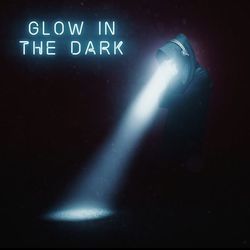 Glow In The Dark by Smash Into Pieces