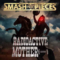 Radioactive Mother Lover Chords by Smash Into Pieces