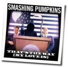 That's The Way My Love Is Chords by The Smashing Pumpkins