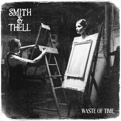 Waste Of Time Chords by Smith & Thell