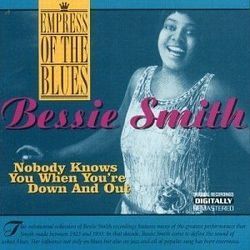 Nobody Knows You When You're Down And Out Chords by Bessie Smith