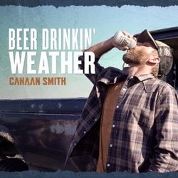 Beer Drinkin Weather by Canaan Smith